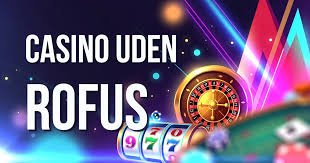 Bedste Casino uden ROFUS - Find dit perfekte online casino